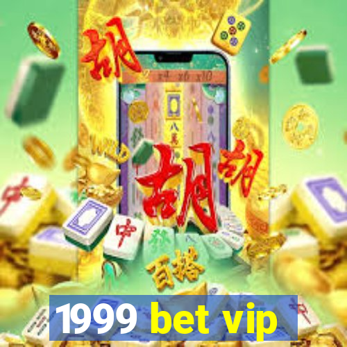 1999 bet vip